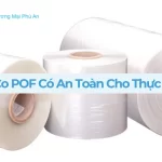 Màng co Pof có an toàn cho thực phẩm