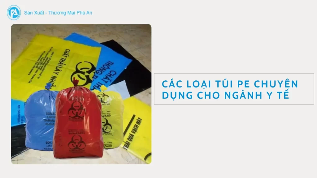 Các lại túi pe chuyên dụng cho ngành y tế