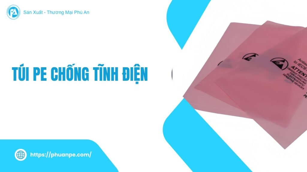 Túi pe chống tĩnh điện